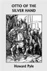 Howard Pyle - Otto of the Silver Hand (Yesterday's Classics)