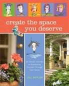 Jill Butler, Jill/ Bousquet Butler, Lisa Bousquet - Create the Space You Deserve