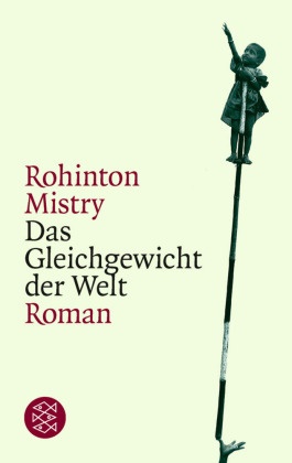 Rohinton Mistry - Das Gleichgewicht der Welt - Roman. Ausgezeichnet mit dem Giller Prize 1995 und dem Commonwealth Writers Prize 1996, Best Book