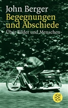 John Berger - Begegnungen und Abschiede