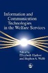 Elizabeth Harlow, Elizabeth Harlow, Stephen Webb, Stephen A. Webb - Information and Communication Technologies in the Welfare Services