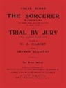 W. S. Gilbert, William Schwenck Gilbert, William Schwenk Gilbert - Vocal Score of the Sorcerer and Trial by Jury