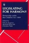 Felicity Kaganas, Felicity Kaganas, Michael King, Christine Piper - Legislating for Harmony