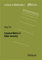 M. Akveld, Gang Tian - Canonical Metrics in Kähler Geometry
