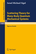 I M Sigal, I. M. Sigal, I.M. Sigal - Scattering Theory for Many-Body Quantum Mechanical Systems