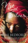 Simi Bedford - Not With Silver