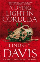 Lindsey Davis - A Dying Light In Corduba