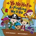 Nick Sharratt, Kaye Umansky, Nick Sharratt - Yo Ho Ho! A-Pirating We'll Go