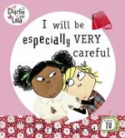 Lauren Child - Charlie and Lola: I Will Be Especially Very Careful