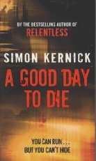 Simon Kernick - A Good Day to Die