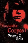 Poppy Brite, Poppy Z Brite, Poppy Z. Brite, Poppy Z. Brite - Exquisite corpse
