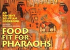 BERRIEDALE JOHNSON MICHELLE, Michelle Berriedale-Johnson - Food Fit for Pharaohs