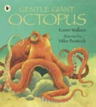 Karen Wallace, Mike Bostock - Gentle Giant Octopus