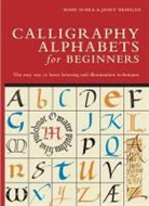 Janet Mehigan, Mary Noble, Mary Mehigan Noble - Calligraphy Alphabets for Beginners