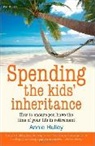 Annie Hulley, Hulley Annie - Spending The Kids' Inheritance, 2nd Edition