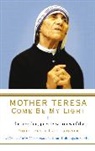 Kolodiejchuk, Brian Kolodiejchuk, Brian (Author) Kolodiejchuk, Kolodiejchuk Brian, Teres, Teresa... - Mother Teresa - Come Be My Light: