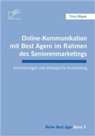 Timo Mayer - Online-Kommunikation mit Best Agern im Rahmen des Seniorenmarketings