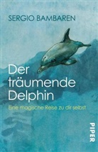 Sergio Bambaren, Heinke Both - Der träumende Delphin