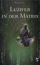 Markus Kuhn - Luzifer in der Matrix