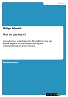 Philipp Schmidt - Was ist ein Autor?