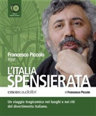 Francesco Piccolo, Francesco Piccolo - L'Italia Spensierata, 5 Audio-CDs (Hörbuch)