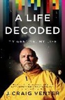 J Craig Venter, J. Craig Venter - A Life Decoded