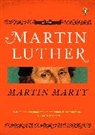 Martin Marty, Martin E. Marty - Martin Luther