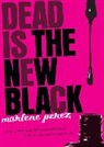 Marlene Perez - Dead Is the New Black