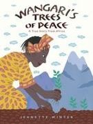 Jeanette Winter, Jeanette Winter - Wangari's Trees of Peace A True Story from Africa