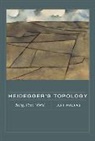 Jeff Malpas, Jeff (University of Tasmania) Malpas - Heidegger''s Topology