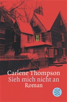 Carlene Thompson - Sieh mich nicht an