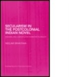 Neelam Srivastava, Neelam (University of Newcastle Srivastava, Srivastava Neelam - Secularism in the Postcolonial Indian Novel