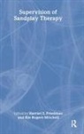 Harriet S. (Jungian Analyst Friedman, Harriet S. Mitchell Friedman, Harriet S. Rogers Mitchell Friedman, FRIEDMAN HARRIET S MITCHELL RIE, Friedman/Mitche, Harriet S. Friedman... - Supervision of Sandplay Therapy
