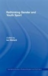 Wellard Ri Ian, Ian Wellard, Ian (Canterbury Christ Church University Wellard, Wellard Ian, Ian Wellard, Ian (Canterbury Christ Church University Wellard - Rethinking Gender and Youth Sport