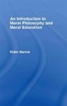 Barrow, Robin Barrow, Robin (Simon Fraser University Barrow, Barrow Robin - Introduction to Moral Philosophy and Moral Education