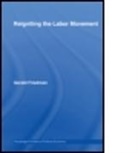 Gerald Friedman, Gerald (University of Massachusetts Friedman, FRIEDMAN GERALD - Reigniting the Labor Movement