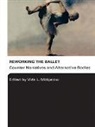 V. Midgelow, Vida Midgelow, Vida L Midgelow, Vida L. Midgelow, Vida L. (University of Northampton Midgelow, MIDGELOW VIDA... - Reworking the Ballet