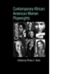 Philip C. Kolin, Philip C. (University of Southern Mississip Kolin, Phillip Kolin, KOLIN PHILIP C, Philip C. Kolin, Philip C. (University of Southern Mississippi Kolin... - Contemporary African American Women Playwrights
