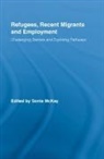 Sonia Mckay, Sonia (London Metropolitan University Mckay, McKay Sonia, Sonia McKay, Sonia Mckay, Sonia (London Metropolitan University Mckay... - Refugees, Recent Migrants and Employment