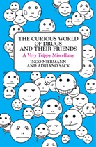Ingo Niermann, Adriano Sack - The Curious World of Drugs and Their Friends