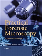 Barbar Wheeler, Barbara Wheeler, Barbara P. Wheeler, Barbara Wilson Wheeler, WHEELER BARBARA WILSON LORI J, Lori J Wilson... - Practical Forensic Microscopy