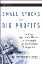 Angell, G Angell, George Angell, Angell George - Small Stocks for Big Profits