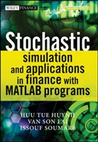 Hh Huynh, Huu T. Huynh, Huu Tu Huynh, Huu Tue Huynh, Huu Tue (Bac Ha International University) L Huynh, Huu Tue Lai Huynh... - Stochastic Simulation and Applications in Finance With Matlab Programs