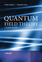 F Mandl, Franz Mandl, Franz (University of Manchester) Shaw Mandl, Franz Shaw Mandl, Mandl Franz, MANDL FRANZ SHAW GRAHAM G... - Quantum Field Theory
