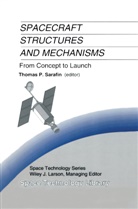 J Larson, J Larson, Wiley J. Larson, Thoma P Sarafin, Thomas P Sarafin, Thomas P. Sarafin - Spacecraft Structures and Mechanisms