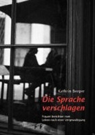 Kathrin Berger, Anna Graber - Die Sprache verschlagen