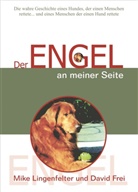 Frei, David Frei, Lingenfelte, Mik Lingenfelter, Mike Lingenfelter, Gertraud Reichel - Der Engel an meiner Seite