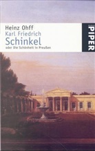 Heinz Ohff - Karl Friedrich Schinkel oder die Schönheit in Preußen