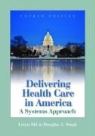 Leiyu Shi, Leiyu Singh Shi, Douglas A. Singh - Delivering Health Care in America