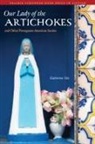 Katherine Vaz - Our Lady of the Artichokes and Other Portuguese-American Stories